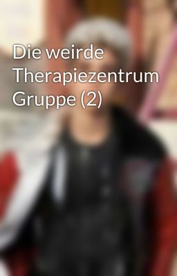 Die weirde Therapiezentrum Gruppe (2)