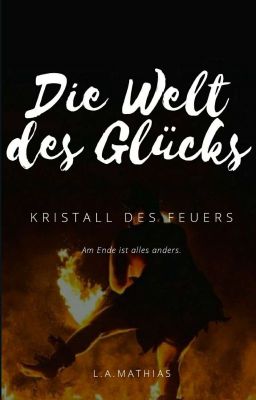 Die Welt Des Glücks- Kristall Des Feuers