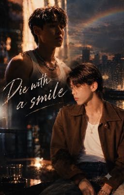 Die with a smile
