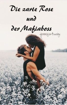 Die zarte Rose und der Mafiaboss