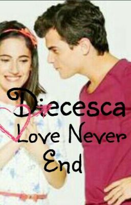 Diecesca~Love Never End