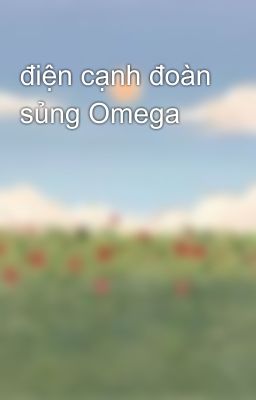 điện cạnh đoàn sủng Omega