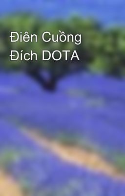 Điên Cuồng Đích DOTA