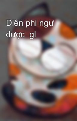 Diên phi ngư dược  gl