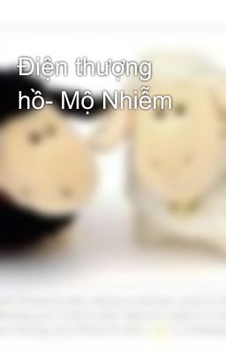 Điện thượng hồ- Mộ Nhiễm