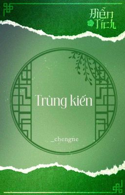 [Điển Tích - 09:00] Trùng kiến