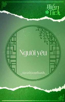 [ Điển Tích - 12:00] [ DEFTIKO/TUOMEI] NGƯỜI YÊU