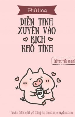 Diễn tinh xuyên vào kịch khổ tình - Phù Hoa