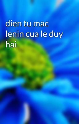 dien tu mac lenin cua le duy hai