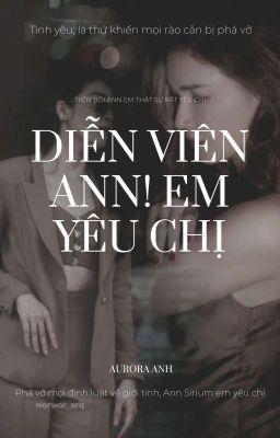 Diễn viên Ann ! Em yêu chị