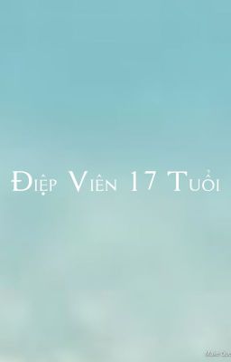 Điệp Viên 17 Tuổi