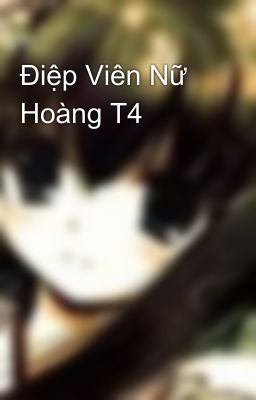 Điệp Viên Nữ Hoàng T4