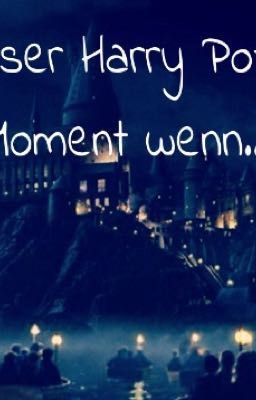 Dieser Harry Potter Moment wenn...