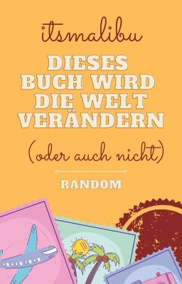 Dieses Buch wird die Welt verändern (oder auch nicht) ; random