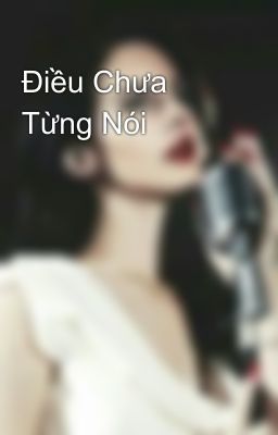 Điều Chưa Từng Nói