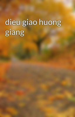 dieu giao huong giang