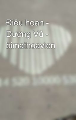 Điêu hoan - Dương Vũ - bimathoavien