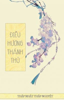 Điều hương thánh thủ - Thập Nhật Thập Nguyệt