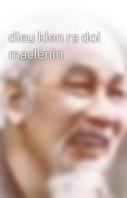 dieu kien ra doi maclenin