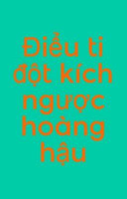 Điểu ti  đột kích ngược hoàng hậu