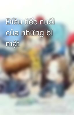 Điều tiếc nuối của những bí mật