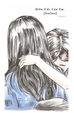 Điều Ước Của Em [JenSoo]