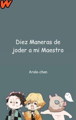 Diez Maneras De Joder a Mi Maestro [KNY]