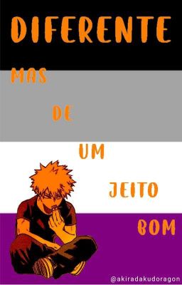 Diferente, De Um Jeito Bom - Katsuki Bakugou