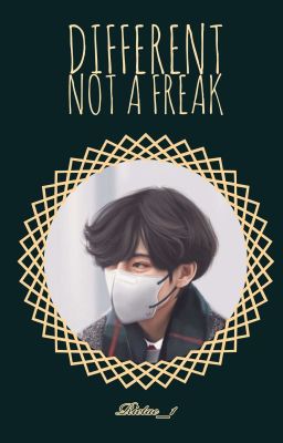 Different Not A Freak (Jjk°Kth)