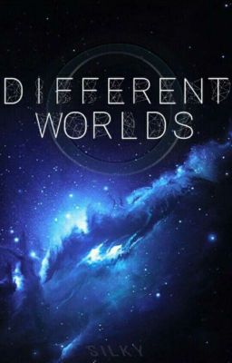 Different Worlds