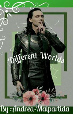 Different Wortds..(loki y tu) (1 temporada) (terminada :3)