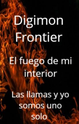 Digimon Frontier. El fuego de mi interior.