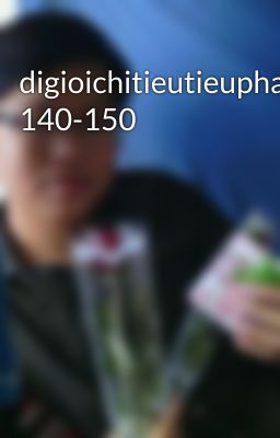 digioichitieutieuphapsu 140-150