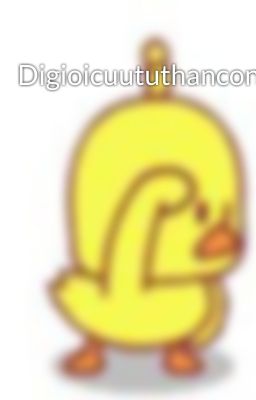 DigioicuututhancongQ521>47