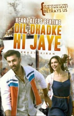 Dil Dhadke Hi Jaye (Heart Keeps Beating)