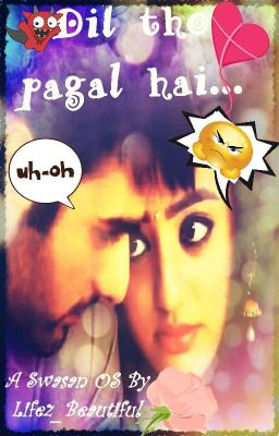 Dil Tho Pagal Hai - Swasan OS