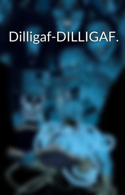 Dilligaf-DILLIGAF. 