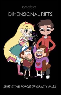 Dimensional Rifts!  A Star vs The forces of Gravity Falls fanfic