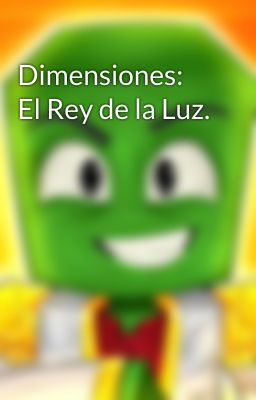 Dimensiones: El Rey de la Luz.