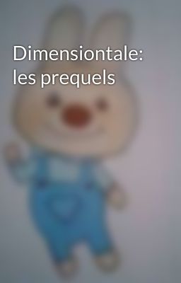 Dimensiontale: les prequels