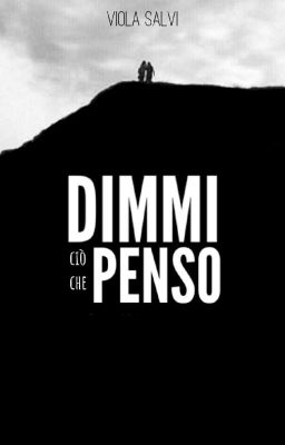 Dimmi ciò che penso