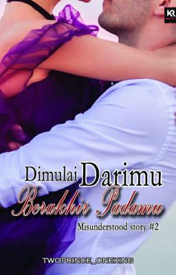 Dimulai Darimu Berakhir Padamu (misunderstood Story 2)