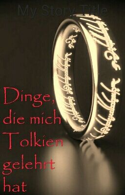 Dinge, die Tolkien mich gelehrt hat