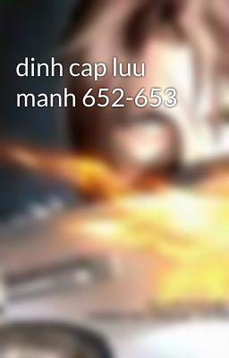 dinh cap luu manh 652-653