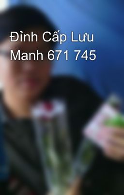 Đỉnh Cấp Lưu Manh 671 745