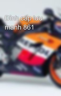 Đỉnh cấp lưu manh 861