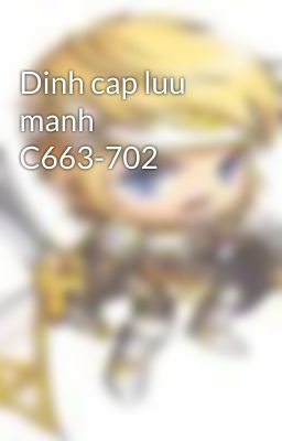 Dinh cap luu manh C663-702