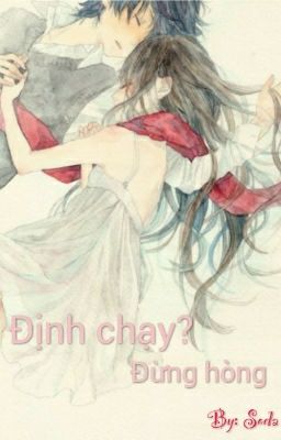 Định Chạy? Đừng Hòng