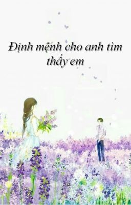 Định mệnh cho anh tìm thấy em