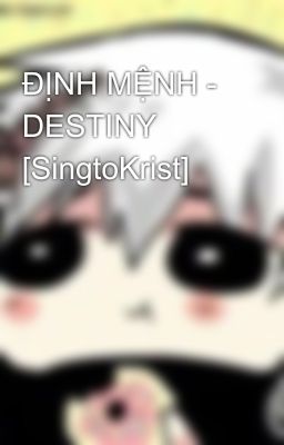 ĐỊNH MỆNH - DESTINY [SingtoKrist]